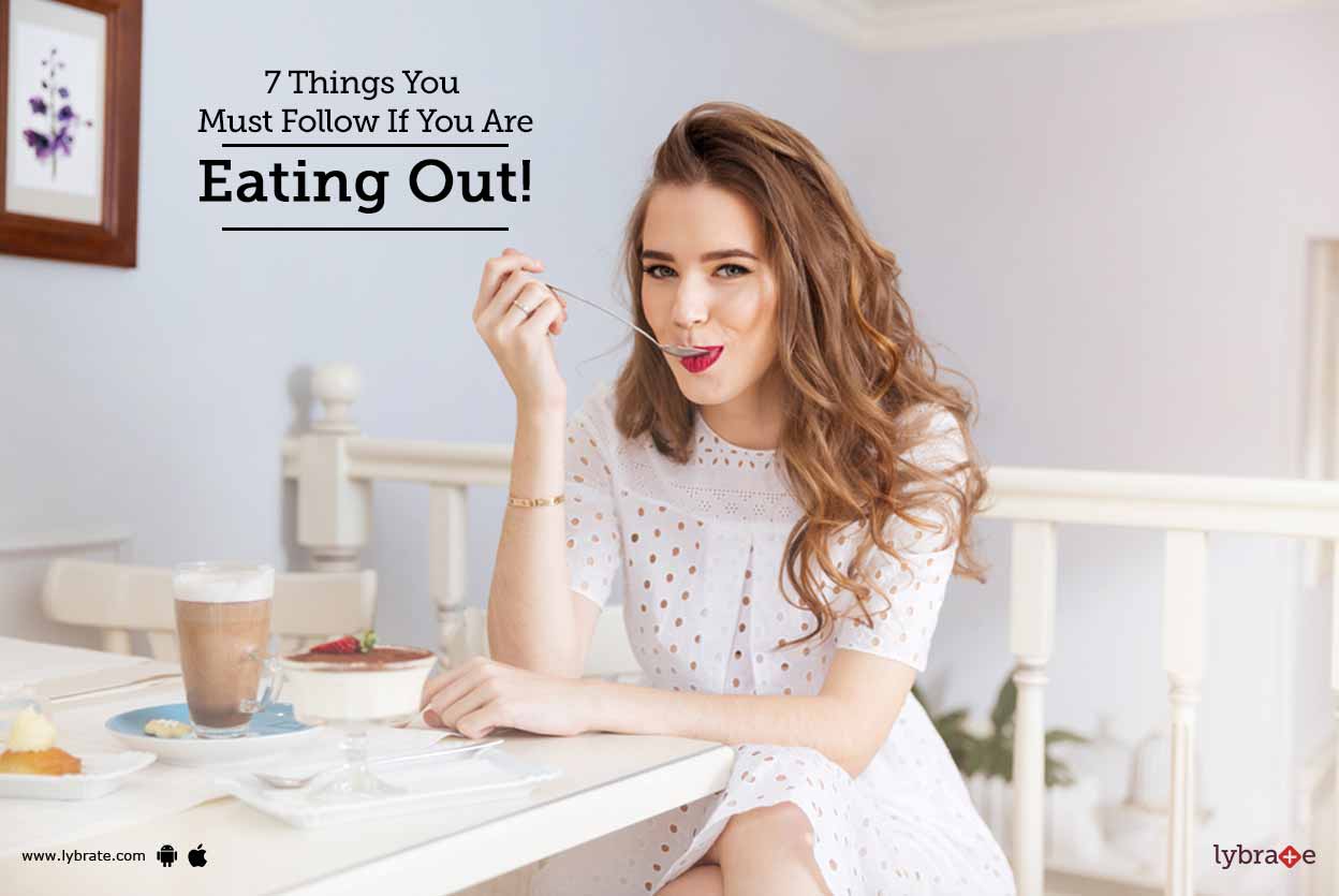 7 Things You Must Follow If You Are Eating Out!