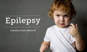 Epilepsy - Common Facts About It!