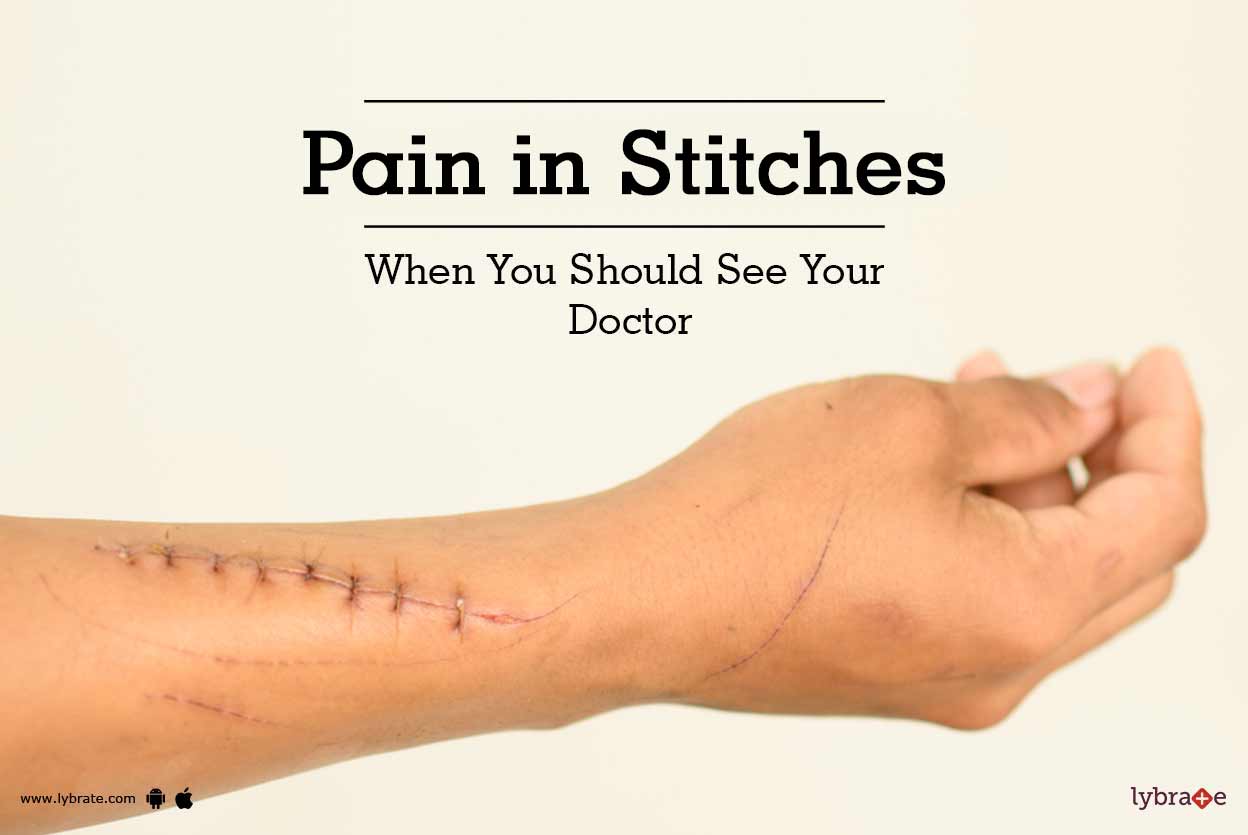 Pain In Stitches When You Should See Your Doctor By Dr