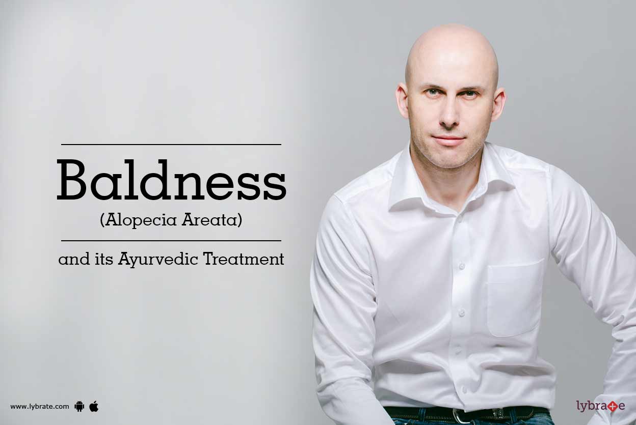 Ayurvedic Treatment For Baldness Alopecia Areata By Dr Ritesh Chawla Lybrate Baldness can be defined as excessive loss of hair strands from scalp and even absence of hair. ayurvedic treatment for baldness