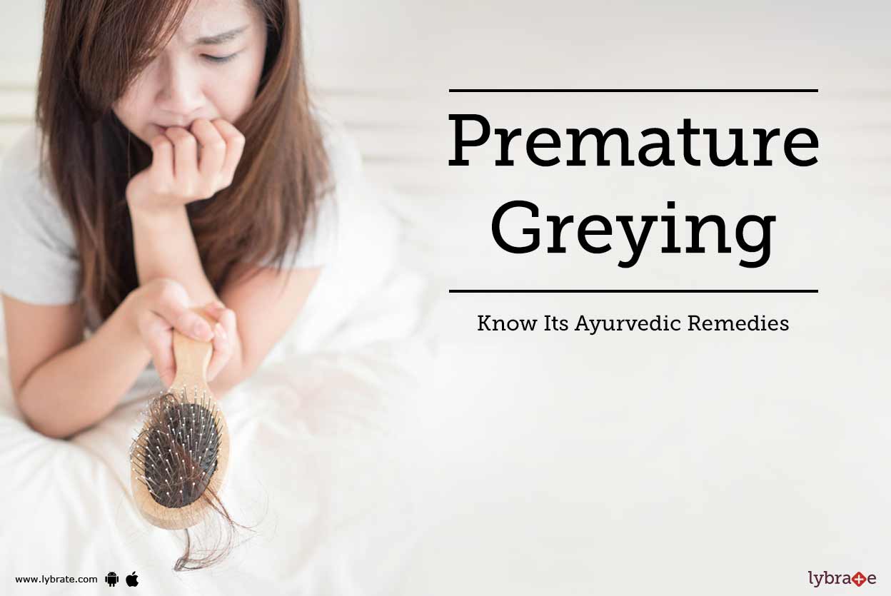 Premature Greying Know Its Ayurvedic Remedies By Dr Ritesh