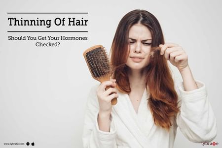 Thinning Of Hair: Should You Get Your Hormones Checked? - By Dr. Aastha  Gupta | Lybrate