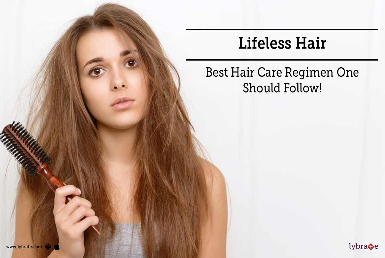 Lifeless Hair Best Hair Care Regimen One Should Follow By Dr