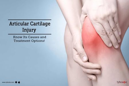 Articular Cartilage Injury - Know Its Causes And Treatment Options! - By  Dr. Pranjal Kodkani | Lybrate