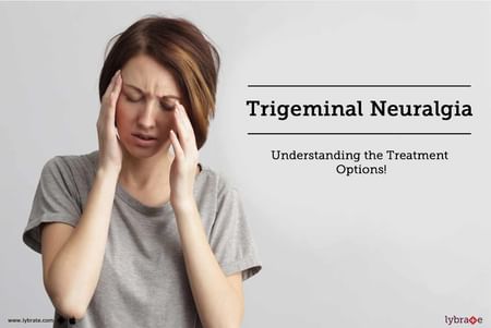 Trigeminal Neuralgia - Understanding the Treatment Options! pic photo image