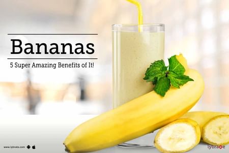 Bananas - 5 Super Amazing Benefits of It! - By Dt. Geeta Shenoy | Lybrate