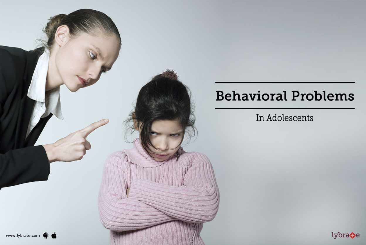 Behavioral Problems In Youths Are >> Behavioral Problems In Adolescents By Dr Shailesh Sahay Lybrate Behavioral Problems In Youths Are >> Behavioral Problems In Adolescents By Dr Shailesh Sahay Lybrate