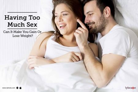 Having Too Much Sex Can It Make You Gain Or Lose Weight - 