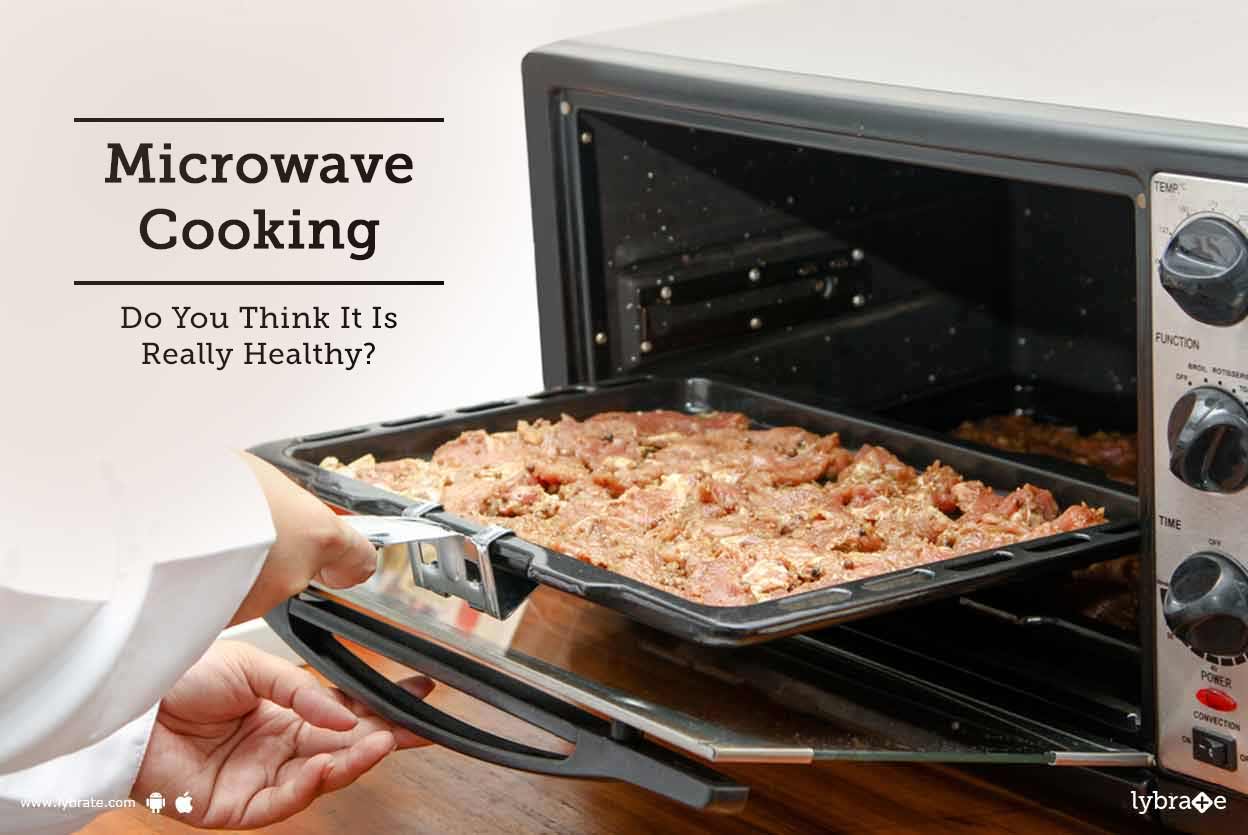 Microwave Cooking Do You Think It Is Really Healthy By Dr Microwave Cooking Do You Think It Is Really Healthy