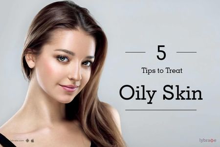 5 Tips To Treat Oily Skin By Dr Jyotisterna Mittal Lybrate