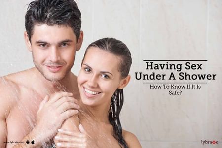 450px x 301px - Having Sex Under A Shower - How To Know If It Is Safe? - By Dr. Sanjay  Erande | Lybrate