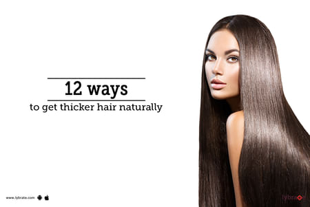 12 ways to get thicker hair naturally - By Dr. Nidhin Varghese | Lybrate
