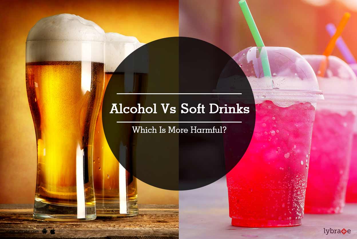 Alcohol Vs Soft Drinks Which Is More Harmful By Dr Neeraj