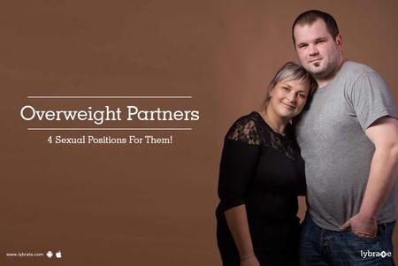 Overweight Partners 4 Sexual Positions For Them!