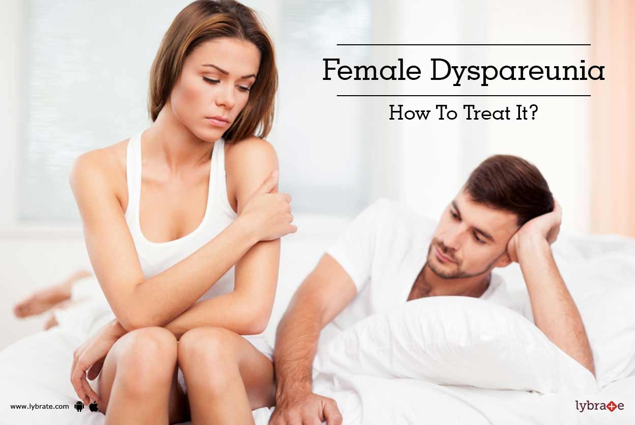 Female Dyspareunia How To Treat It By Dr A Jalaludheen Jalal Jalal Lybrate