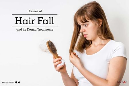 Causes of Hair Fall and its Derma Treatments - By Dr. Zubin | Lybrate
