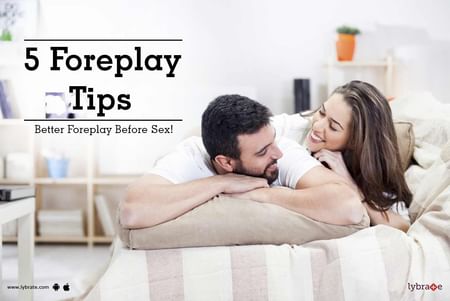Doctor Patient Foreplay - 5 Foreplay Tips - Better Foreplay Before Sex! - By Dr. Masroor Ahmad Wani |  Lybrate