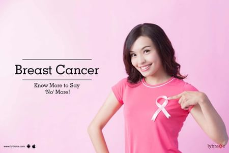 Breast Cancer - Know More to Say No More!