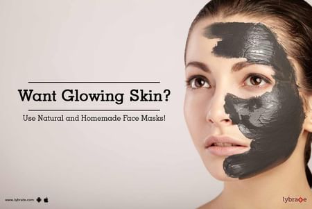 Want Glowing Skin? Use Natural and Homemade Face Masks!