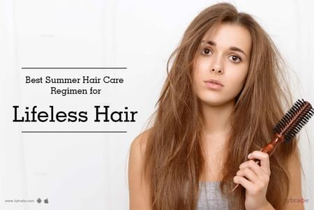 Best Summer Hair Care Regimen for Lifeless Hair - By Dr. (Col.)Anil Goyal |  Lybrate