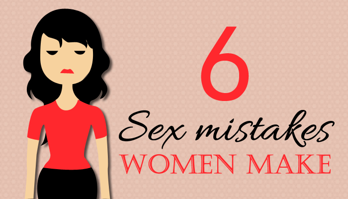 Advise Mistakes women make when having sex opinion you Sorry, that Mistakes women make when having sex consider, that