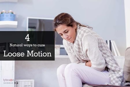 4 Natural Ways To Cure Loose Motion, How To Stop Watery Stool Naturally