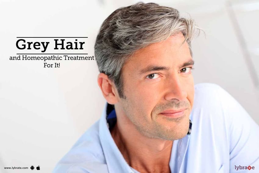 Best Homeopathic Treatment For Premature Greying Of Hair! - By Dr. Rajesh  Dungrani | Lybrate
