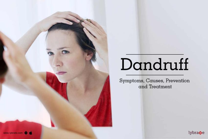 डैंड्रफ: लक्षण, कारण, रोकथाम और उपचार