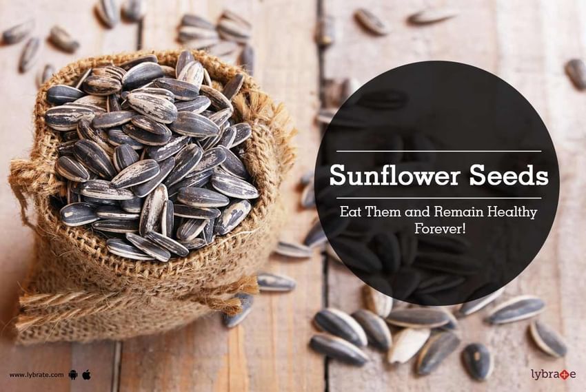 Sunflower Seeds - Eat Them and Remain Healthy Forever! 