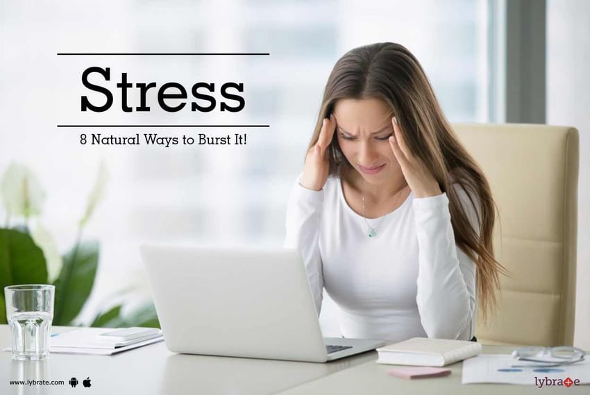 तनाव - इसे रोकने के 8 प्राकृतिक तरीके!