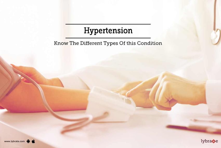 Hypertension - Know The Different Types Of this Condition